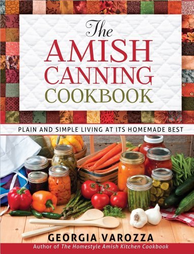 Georgia Varozza/The Amish Canning Cookbook